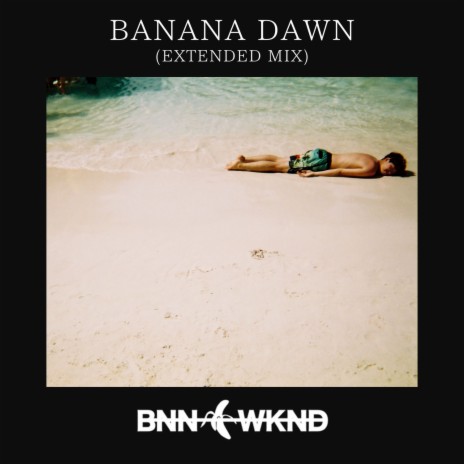 BANANA DAWN (Extended Mix) | Boomplay Music