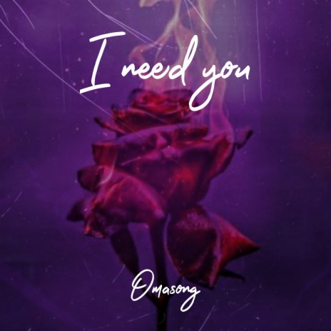 I Need You | Boomplay Music