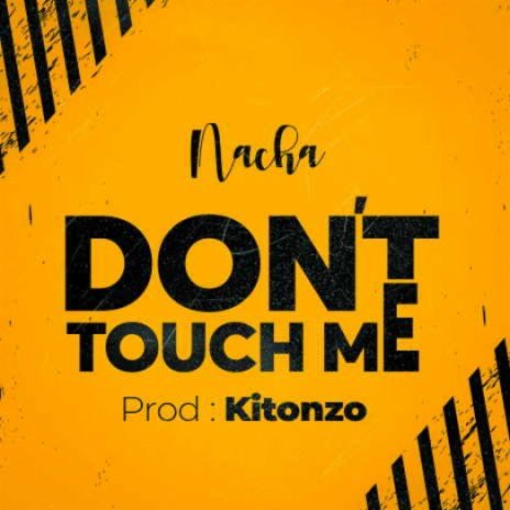 Don’t Touch Me | Boomplay Music