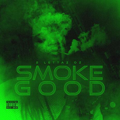 Smoke Good | Boomplay Music