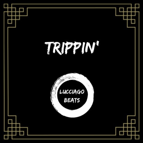 Trippin' | Boomplay Music