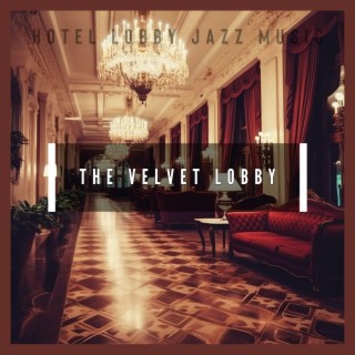 The Velvet Lobby: Silky Jazz Tones