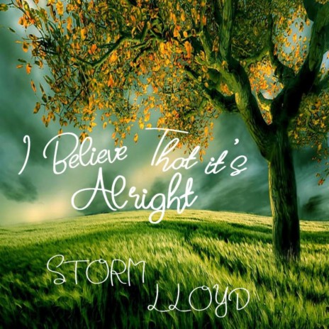 I Believe That it's Alright | Boomplay Music