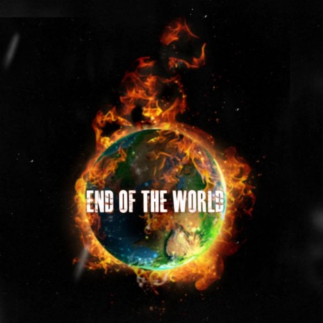 End Of The World | Boomplay Music