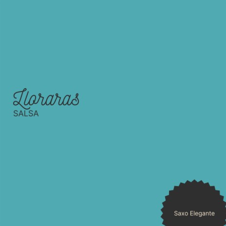 Lloraras Salsa | Boomplay Music