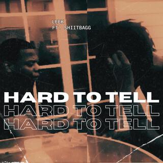 Hard To Tell ft. Shiitbagg lyrics | Boomplay Music