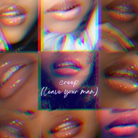 Creep(Leave Your Man) | Boomplay Music