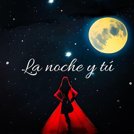 La noche y tú | Boomplay Music