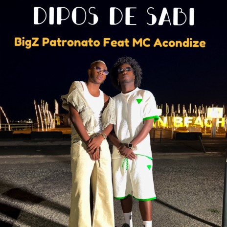 Dipos De Sabi ft. Mc Acondize | Boomplay Music