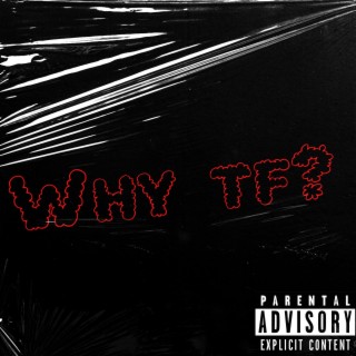 Why TF (Freestyle)