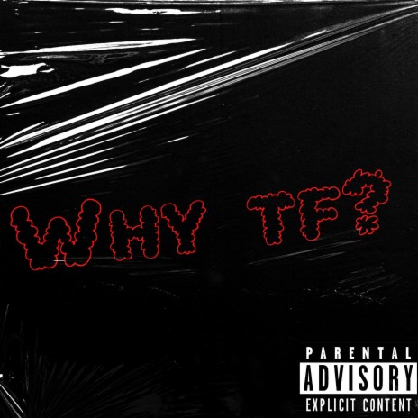 Why TF (Freestyle) | Boomplay Music