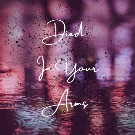 Died In Your Arms | Boomplay Music