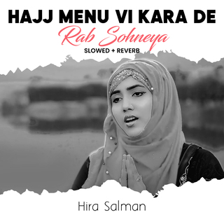 Hajj Menu Vi Kara De Rab Sohneya (Lofi-Mix)