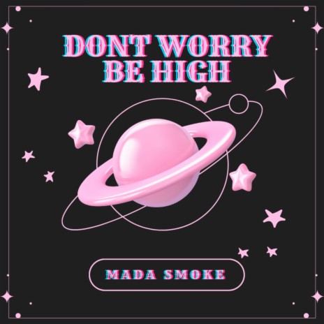 Don´t Worry Be High | Boomplay Music