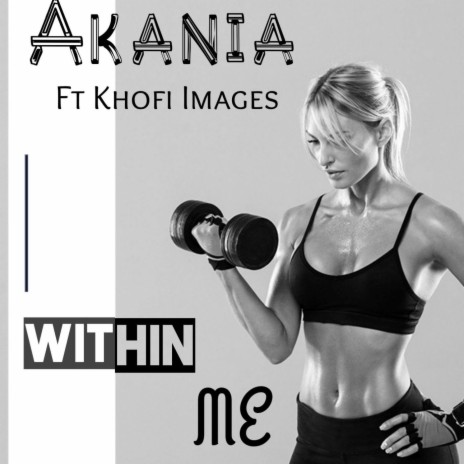 Within Me ft. Khofi Images | Boomplay Music
