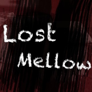 Lost Mellow