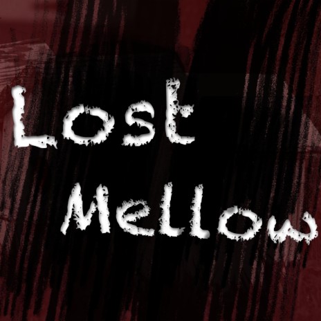 Lost Mellow | Boomplay Music