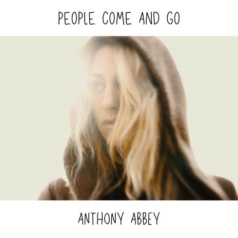 People Come And Go | Boomplay Music