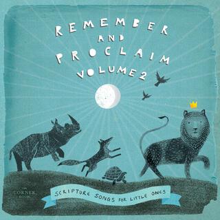 Remember and Proclaim, Volume 2: Scripture Songs for Little Ones