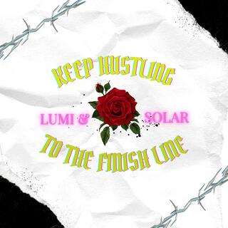 Keep Hustling To The Finish Line lyrics | Boomplay Music