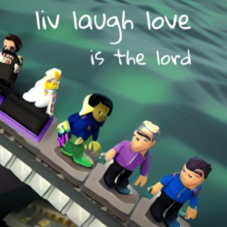 liv laugh love is the lord