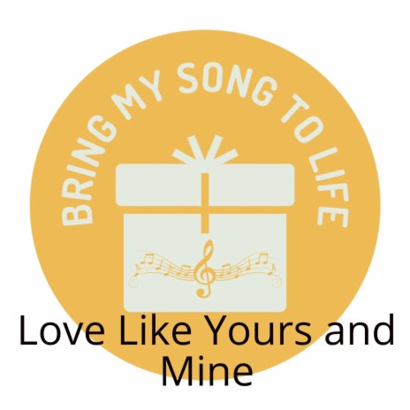 Love Like Yours and Mine | Boomplay Music