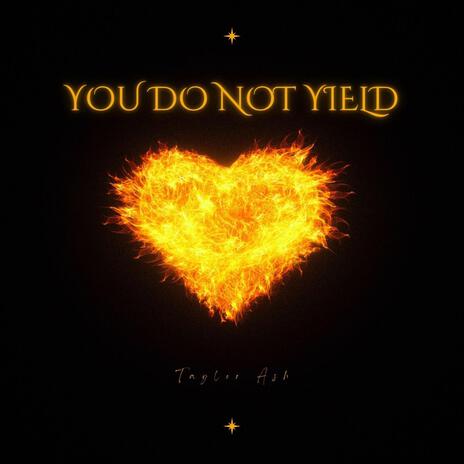 You Do Not Yield | Boomplay Music