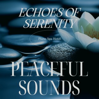 Echoes of Serenity: Peaceful Sounds
