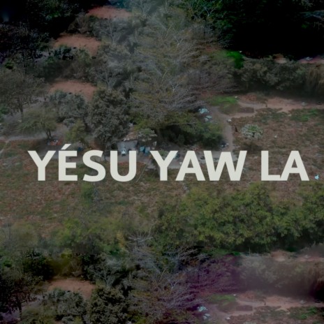 Yesu Yaw La | Boomplay Music