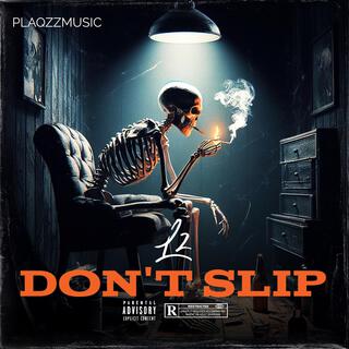 Don't Slip lyrics | Boomplay Music