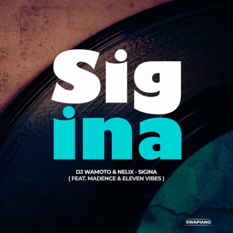 Sigina (feat. Madence & Eleven Vibes) | Boomplay Music