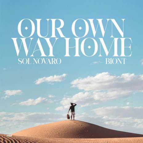 Our Own Way Home ft. BIONT | Boomplay Music