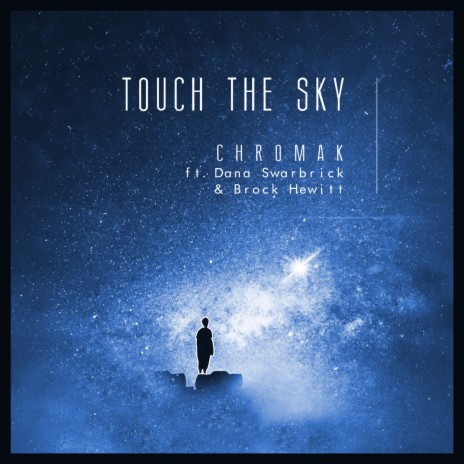 Touch the Sky ft. Dana Swarbrick & Brock Hewitt | Boomplay Music