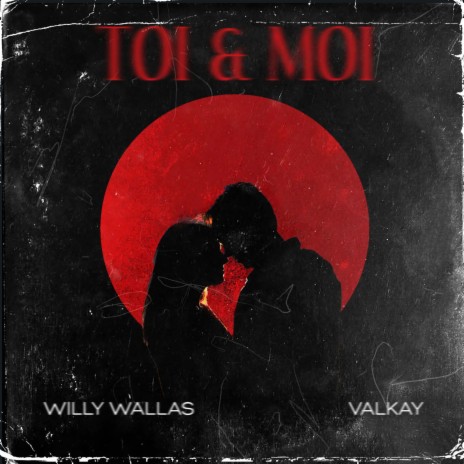 Toi et moi ft. Valkay | Boomplay Music