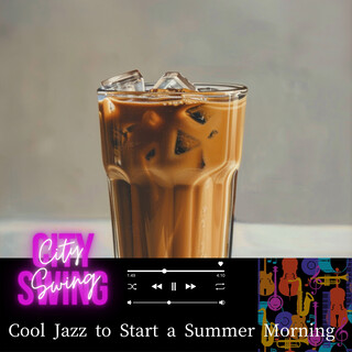 Cool Jazz to Start a Summer Morning