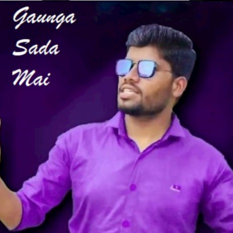 Gaunga Sada Mai | Boomplay Music