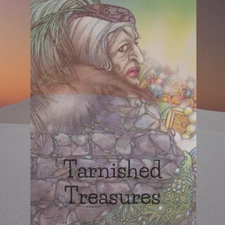 Tarnished Treasures