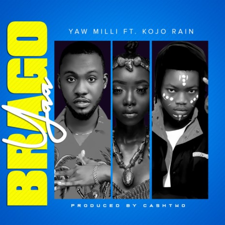yaa brago (feat. KOJO RAIN) | Boomplay Music