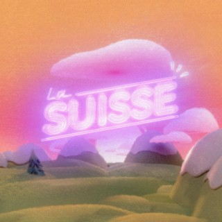 La Suisse lyrics | Boomplay Music