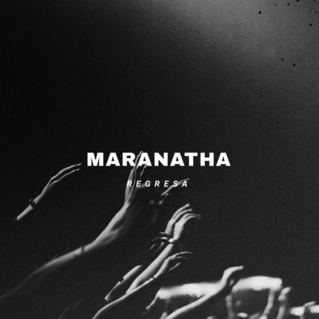 Maranatha (Regresa)