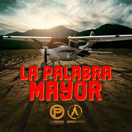 La Palabra Mayor ft. Empresa Norteña | Boomplay Music