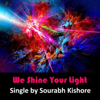 We Shine Your Light
