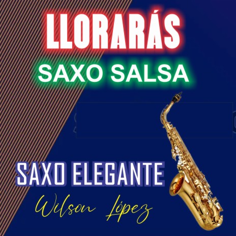 LLORARAS saxosalsa | Boomplay Music