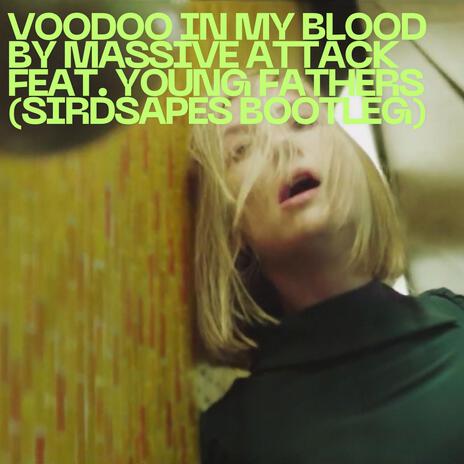Voodoo In My Blood (Sirdsapes Bootleg) | Boomplay Music