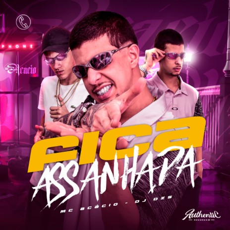 Fica Assanhada 2 ft. Mc Acácio | Boomplay Music