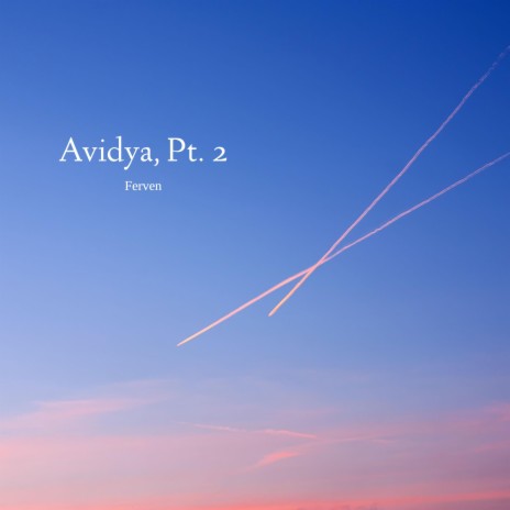 Avidya, Pt. 2 | Boomplay Music