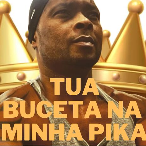 TUA BUCETA NA MINHA PIKA | Boomplay Music