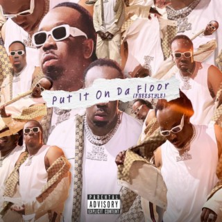 PUT IT ON DA FLOOR (freestyle) lyrics | Boomplay Music