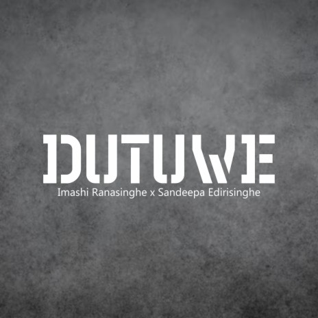 Dutuwe ft. Sandeepa Edirisinghe | Boomplay Music