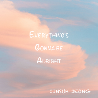 Everything’s gonna be alright